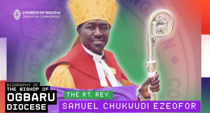 Biography of The Bishop of the Diocese of Aguata– The Rt. Rev'd Samuel Chukwudi Ezeofor